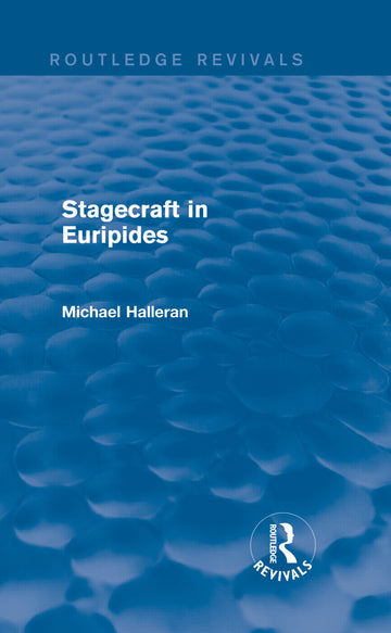 Stagecraft in Euripides (Routledge Revivals)