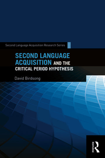 Second Language Acquisition and the Critical Period Hypothesis