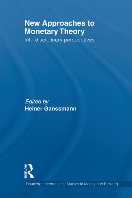 New Approaches to Monetary Theory