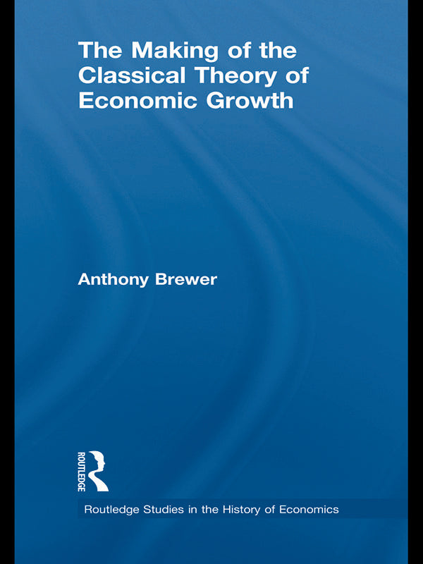 Making of the Classical Theory of Economic Growth
