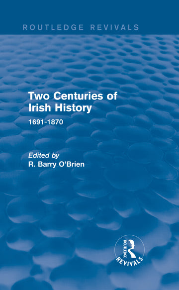Two Centuries of Irish History (Routledge Revivals)