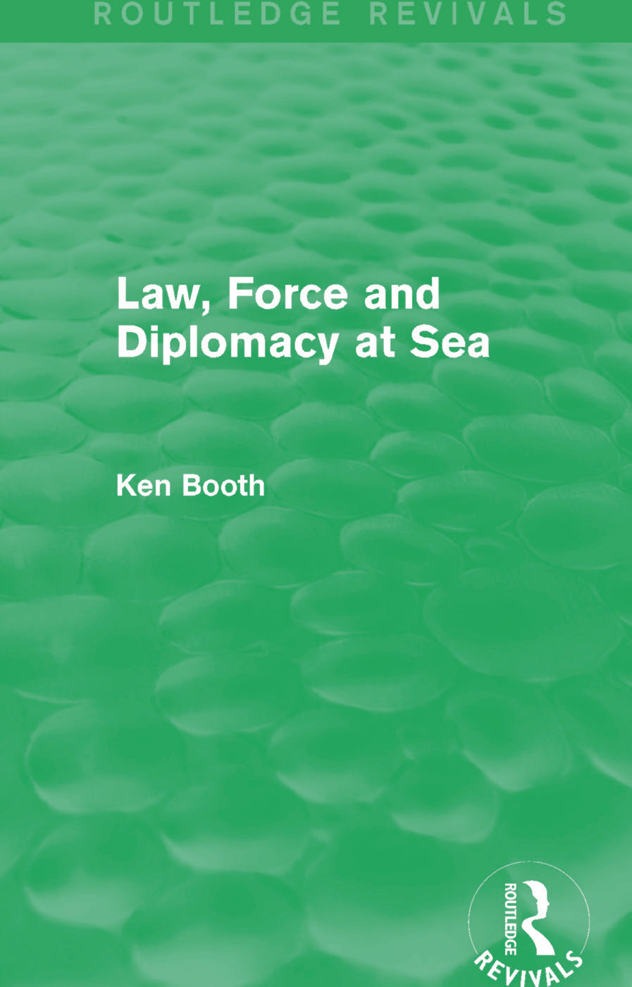Law, Force and Diplomacy at Sea (Routledge Revivals)