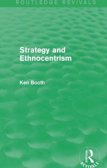 Strategy and Ethnocentrism (Routledge Revivals)