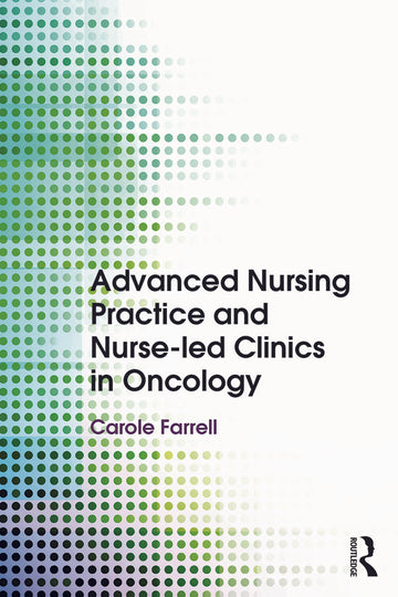 Advanced Nursing Practice and Nurse-led Clinics in Oncology