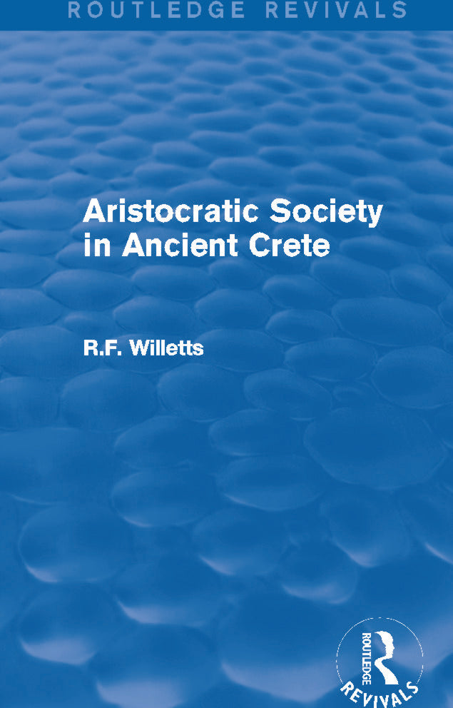 Aristocratic Society in Ancient Crete (Routledge Revivals)