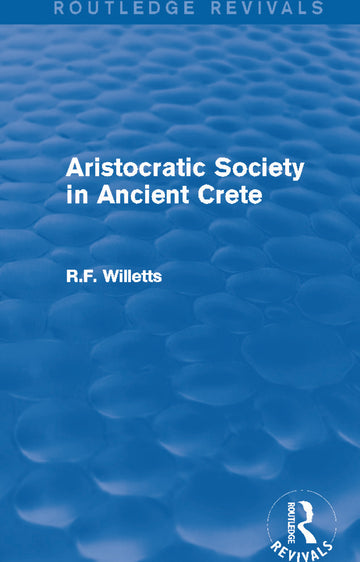 Aristocratic Society in Ancient Crete (Routledge Revivals)