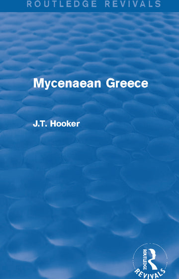 Mycenaean Greece (Routledge Revivals)