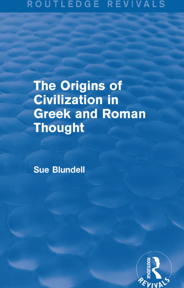 Origins of Civilization in Greek and Roman Thought (Routledge Revivals)