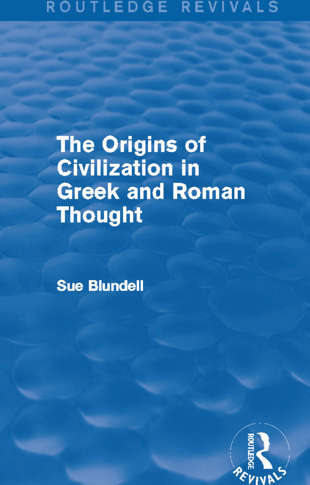 Origins of Civilization in Greek and Roman Thought (Routledge Revivals)