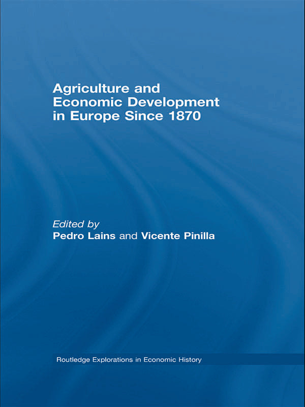 Agriculture and Economic Development in Europe Since 1870