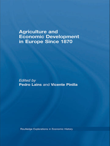 Agriculture and Economic Development in Europe Since 1870