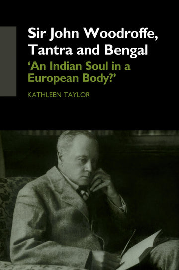 Sir John Woodroffe, Tantra and Bengal