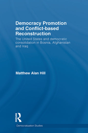 Democracy Promotion and Conflict-Based Reconstruction
