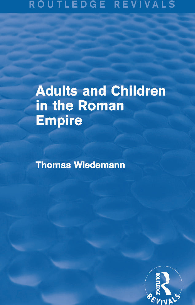 Adults and Children in the Roman Empire (Routledge Revivals)