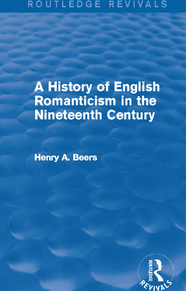 History of English Romanticism in the Nineteenth Century (Routledge Revivals)