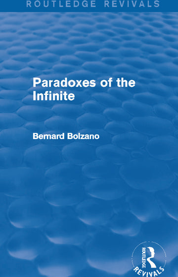 Paradoxes of the Infinite (Routledge Revivals)