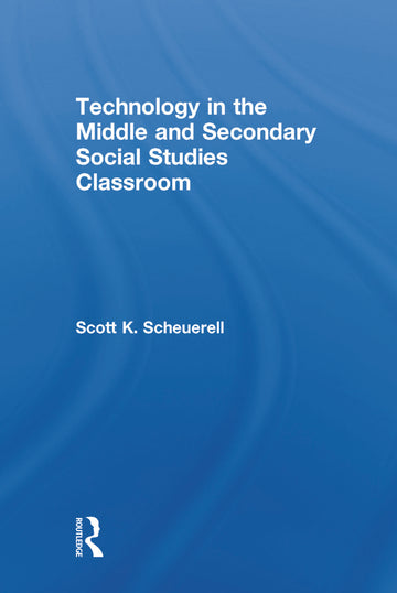Technology in the Middle and Secondary Social Studies Classroom