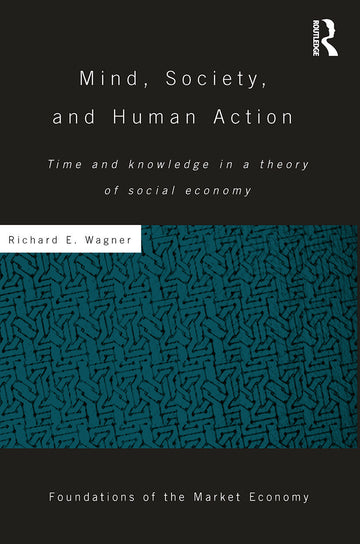 Mind, Society, and Human Action
