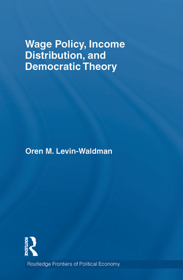 Wage Policy, Income Distribution, and Democratic Theory