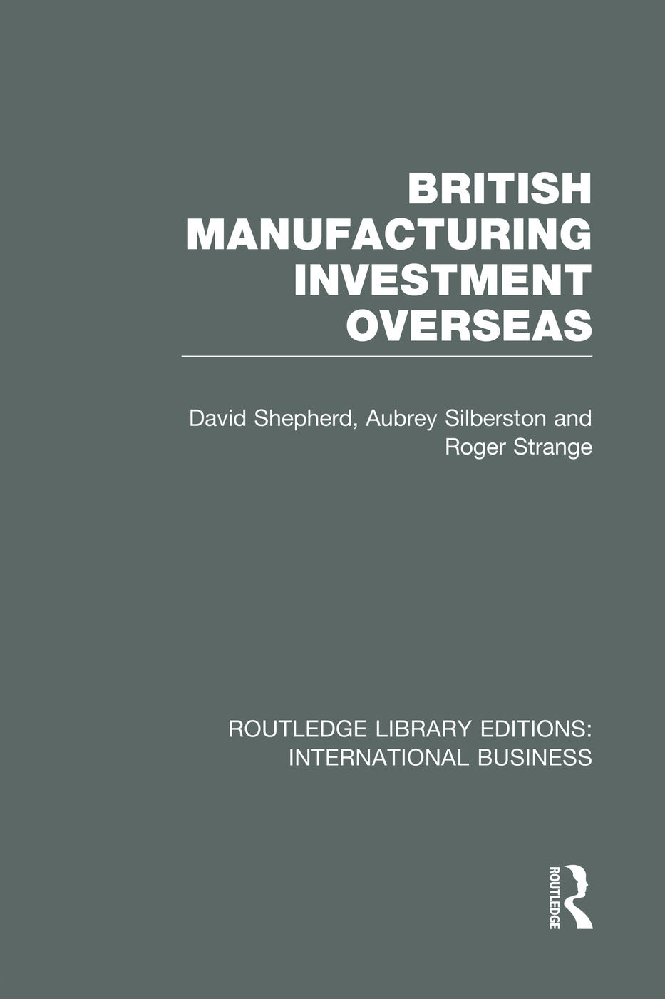 British Manufacturing Investment Overseas (RLE International Business)