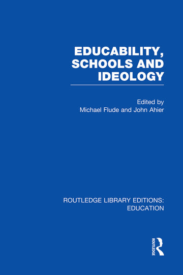 Educability, Schools and Ideology (RLE Edu L)