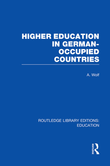 Higher Education in German Occupied Countries (RLE Edu A)