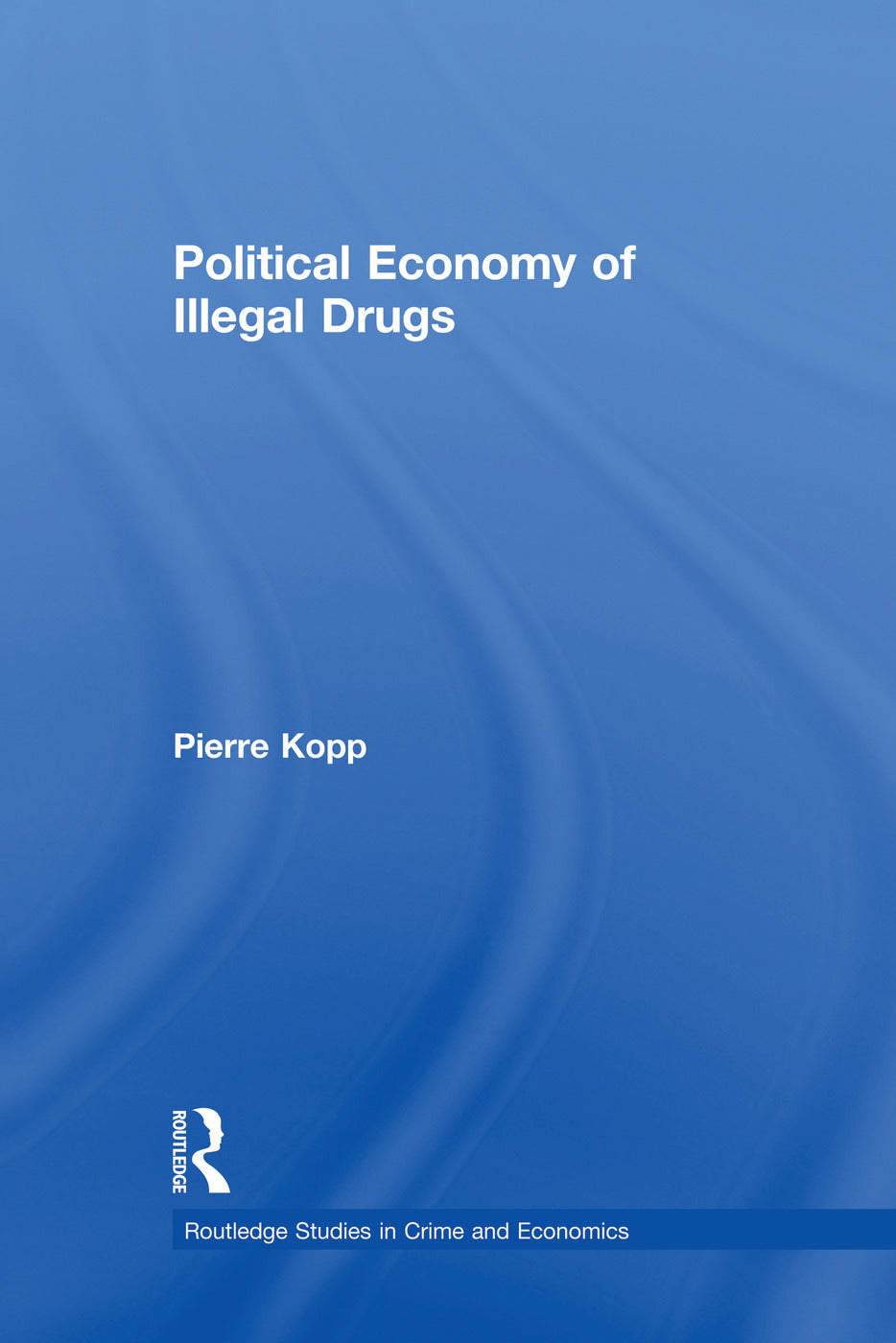 Political Economy of Illegal Drugs