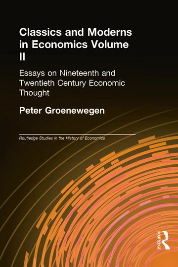 Classics and Moderns in Economics Volume II