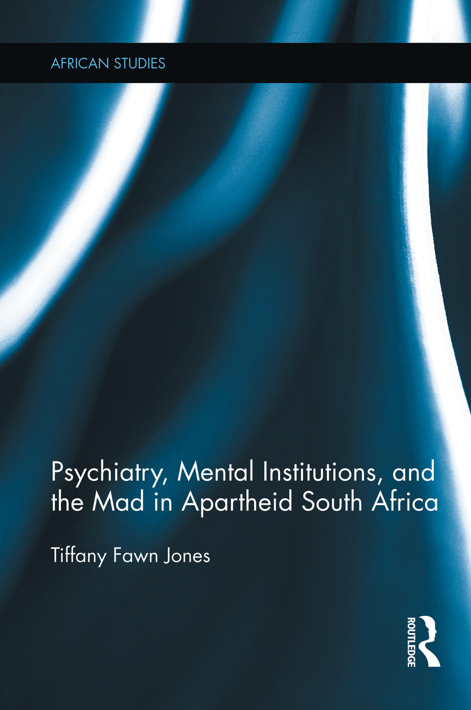 Psychiatry, Mental Institutions, and the Mad in Apartheid South Africa
