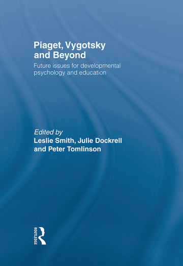 Piaget, Vygotsky & Beyond