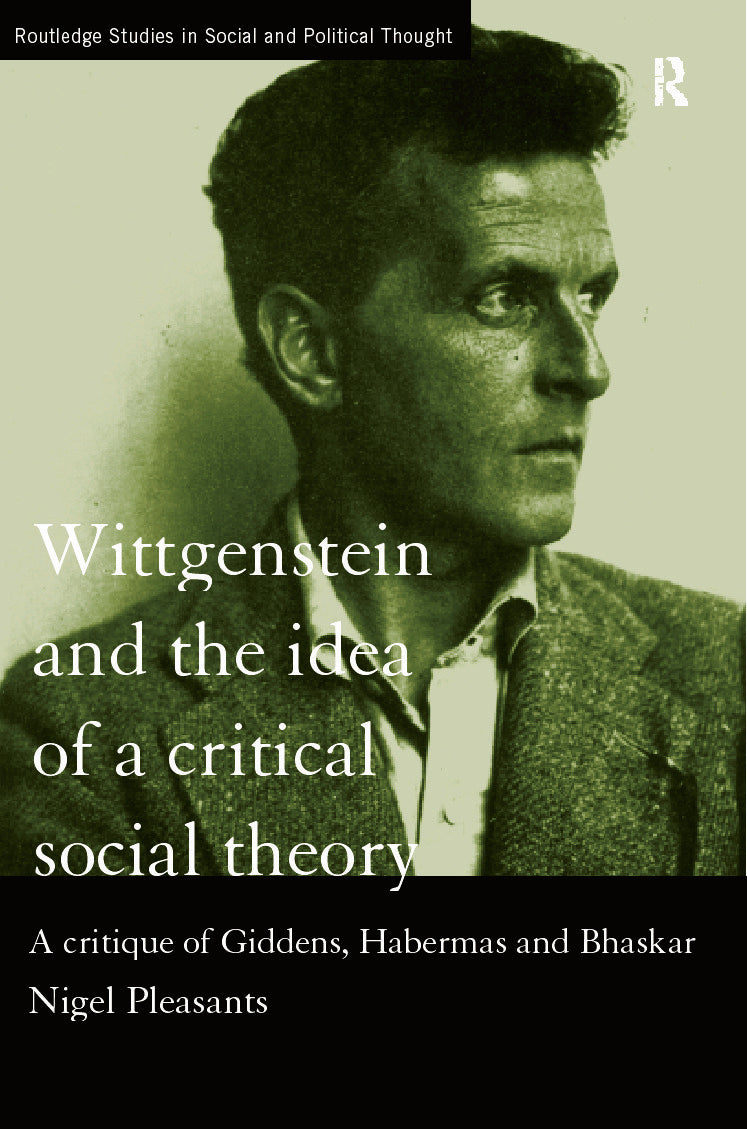 Wittgenstein and the Idea of a Critical Social Theory