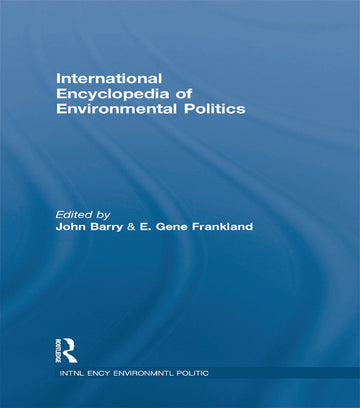 International Encyclopedia of Environmental Politics
