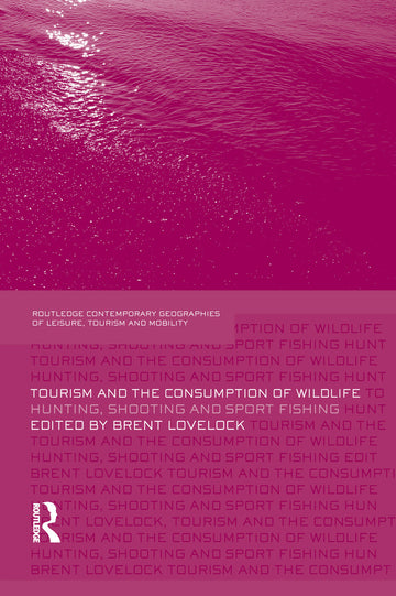 Tourism and the Consumption of Wildlife