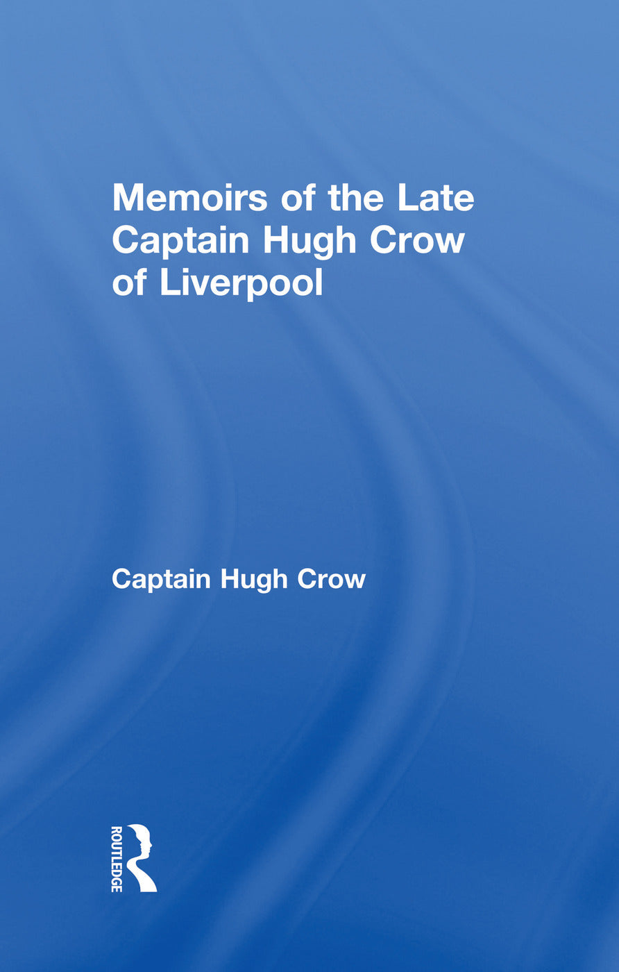 Memoirs of the Late Captain Hugh Crow of Liverpool