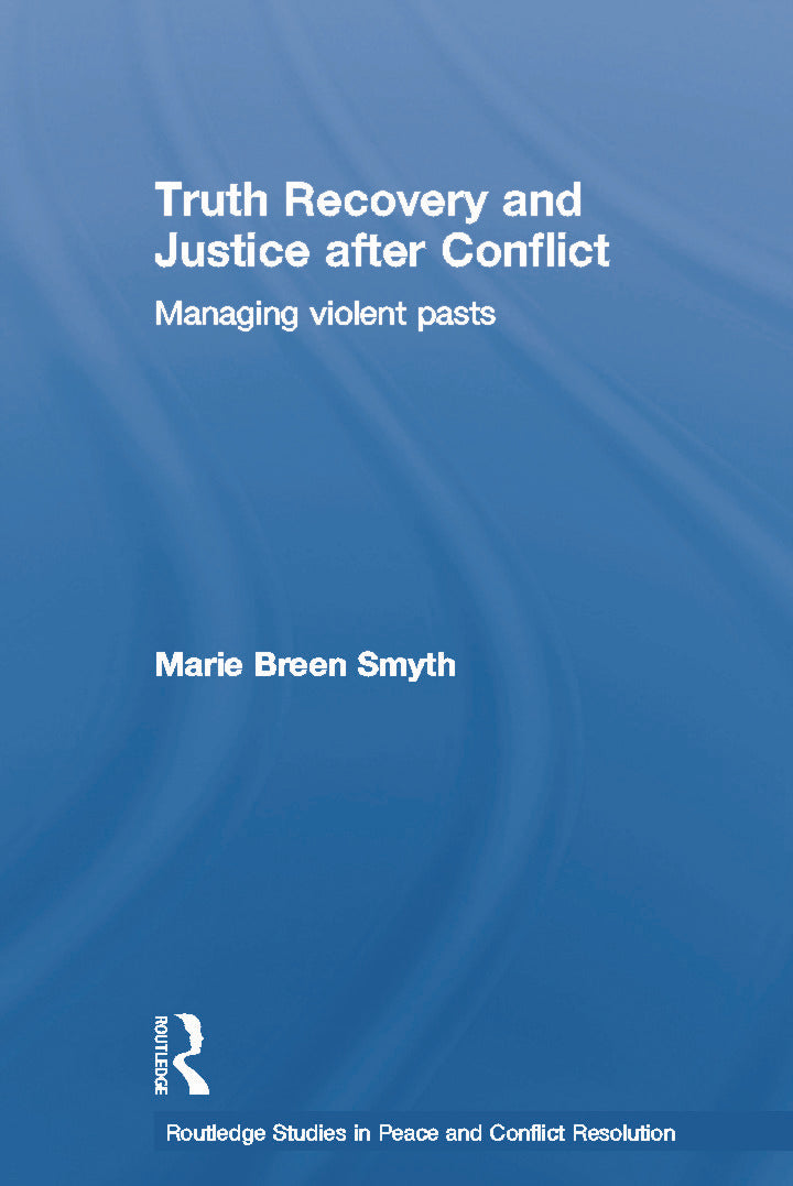 Truth Recovery and Justice after Conflict