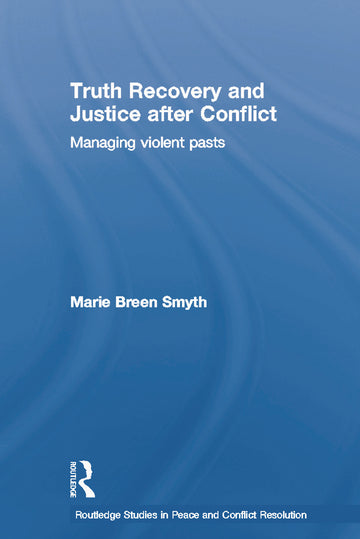 Truth Recovery and Justice after Conflict