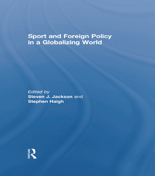 Sport and Foreign Policy in a Globalizing World