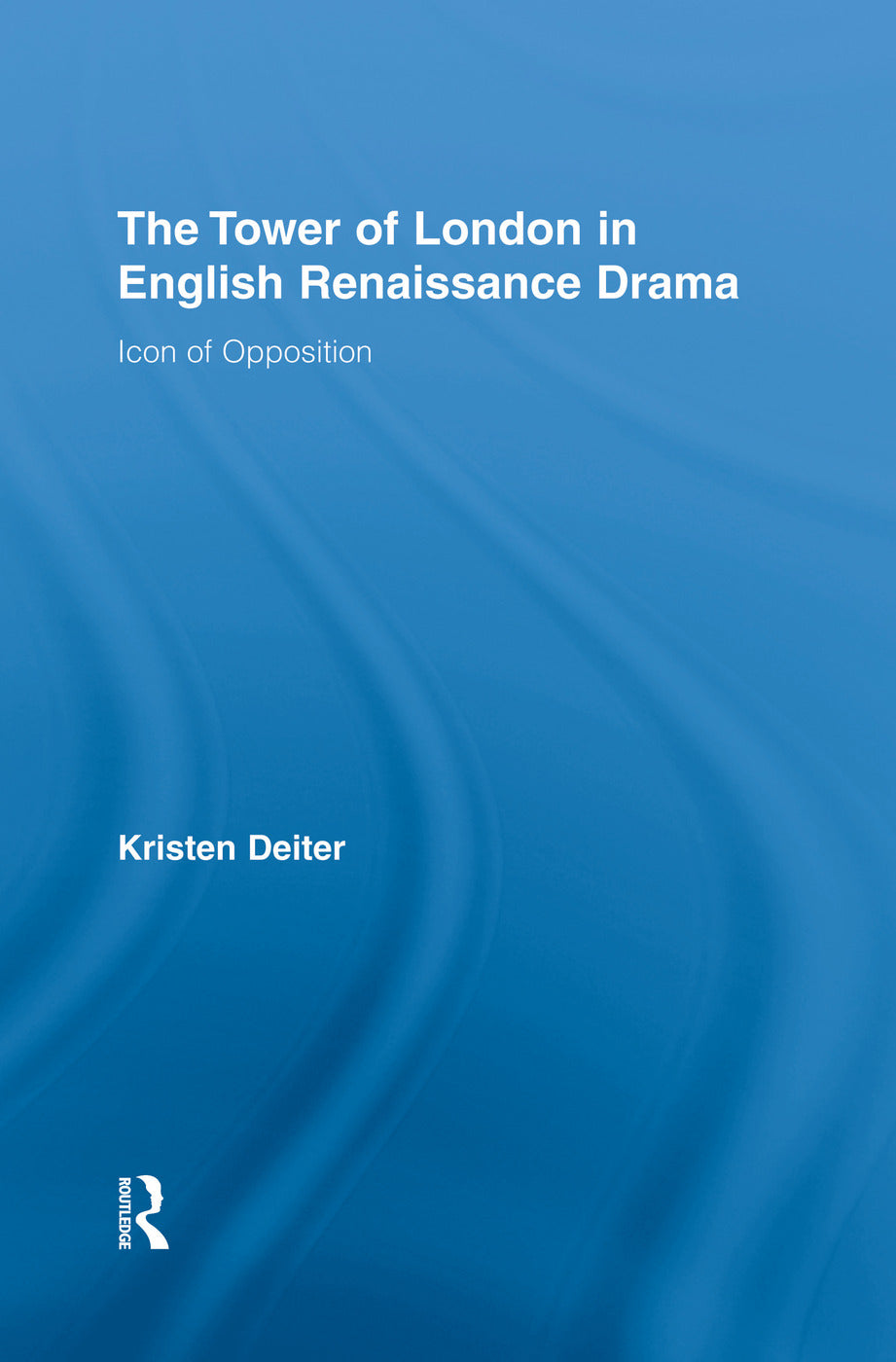 Tower of London in English Renaissance Drama