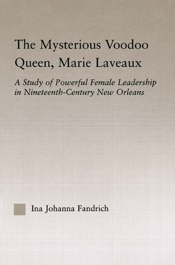 Mysterious Voodoo Queen, Marie Laveaux