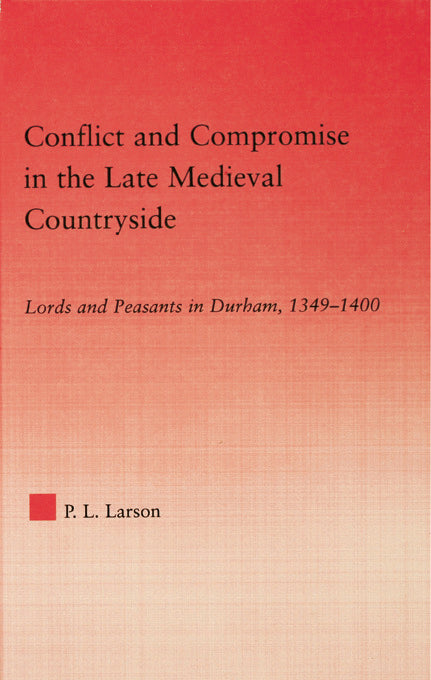 Conflict and Compromise in the Late Medieval Countryside