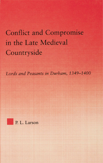 Conflict and Compromise in the Late Medieval Countryside