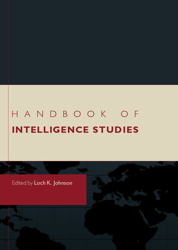Handbook of Intelligence Studies