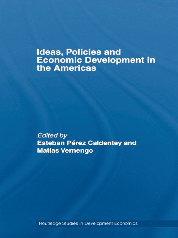 Ideas, Policies and Economic Development in the Americas