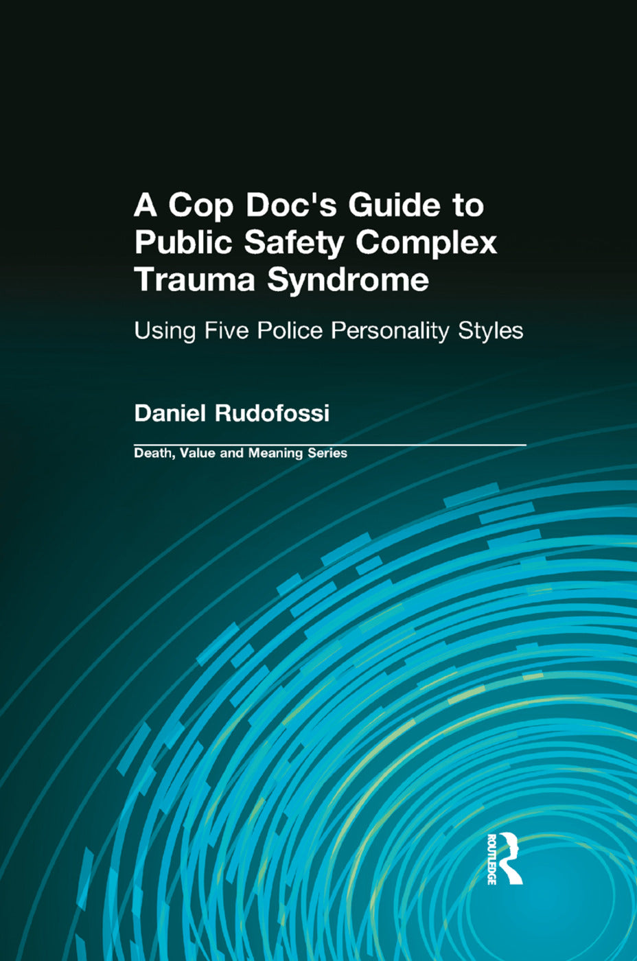Cop Doc's Guide to Public Safety Complex Trauma Syndrome