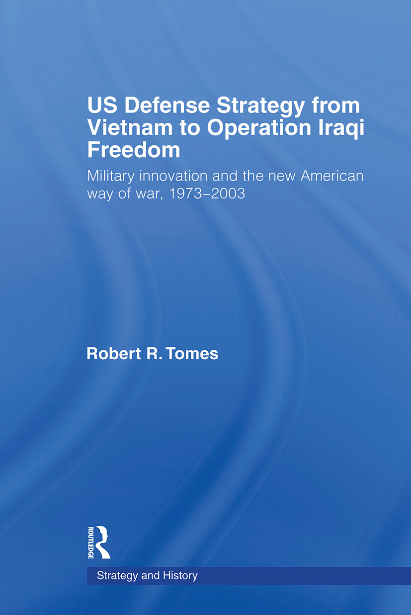 US Defence Strategy from Vietnam to Operation Iraqi Freedom
