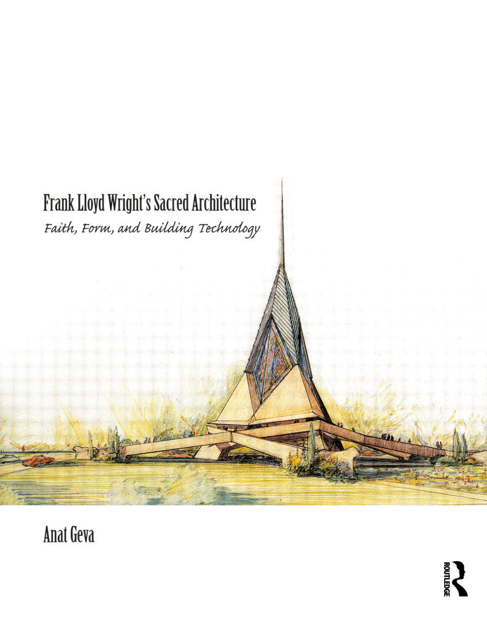 Frank Lloyd Wright’s Sacred Architecture