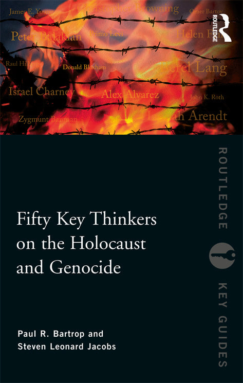 Fifty Key Thinkers on the Holocaust and Genocide