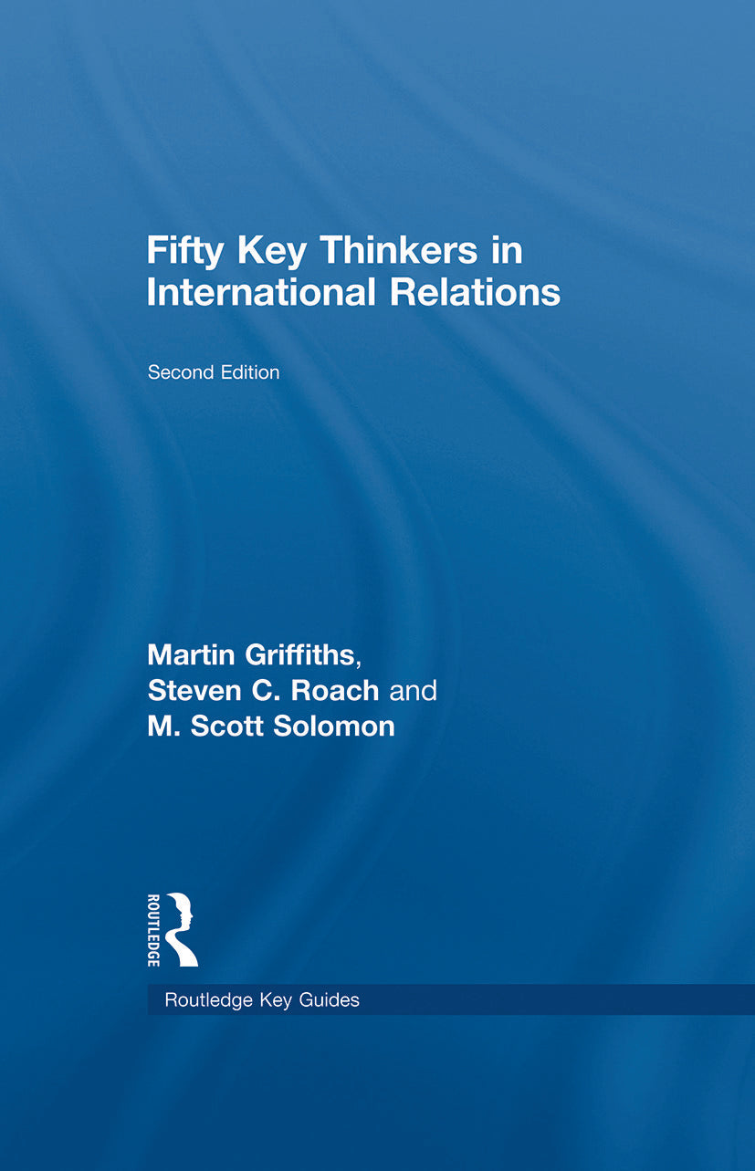 Fifty Key Thinkers in International Relations