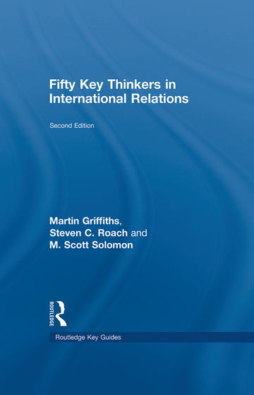 Fifty Key Thinkers in International Relations