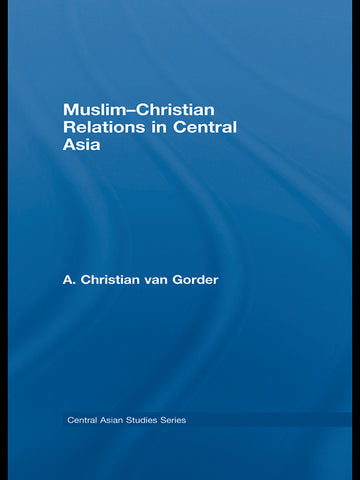 Muslim-Christian Relations in Central Asia